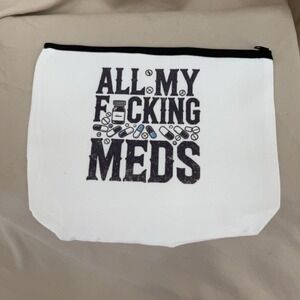 Travel Accessory Medication Bag -‎ "All my F*n Meds" Pouch Purse Funny
